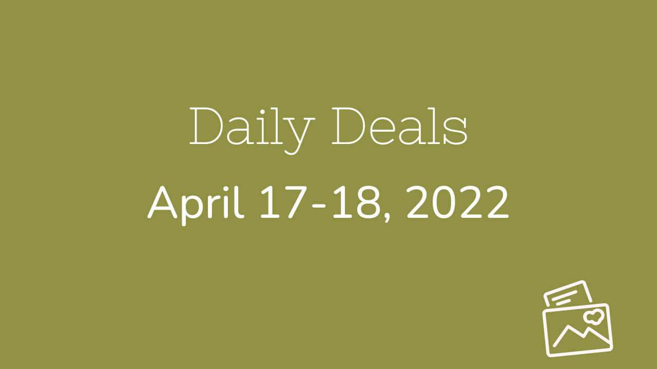 Daily Deals – April 17-18, 2022 - Happy Savers!